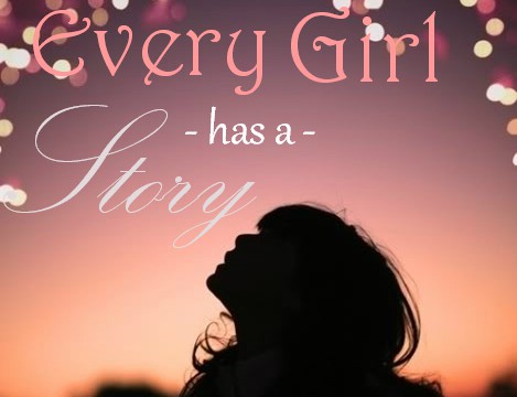 Every Girl Has a Story
